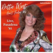 Dottie West - Ain't Foolin' Me (Live, '81) (2021)