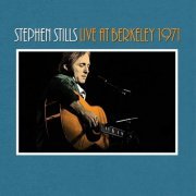 Stephen Stills - Live At Berkeley 1971 (2023) [Hi-Res]