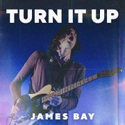 James Bay - Turn It Up (2020)