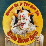 Eldon Brown Band - Smoke 'Em If You Got 'Em (2009)