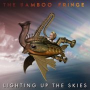 The Bamboo Fringe - Lighting Up the Skies (2024) [Hi-Res]