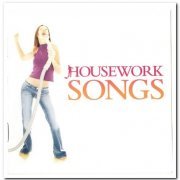 VA - Housework Songs [2CD Set] (2005)