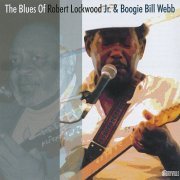 Robert Lockwood Jr. & Boogie Bill Webb - The Blues Of Robert Lockwood Jr. (2004)