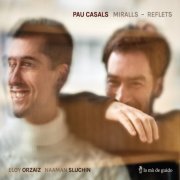 Naaman Sluchin & Eloy Orzaiz - Pau Casals: Miralls - Reflets (2020)