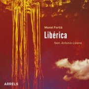 Libérica & Manel Fortia - Arrels (2021) [Hi-Res]