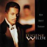 Eugene Wilde - How About Tonight (1992/2020)