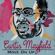 Curtis Mayfield - Move On Up (2016)