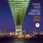 Charlie Haden, Gonzalo Rubalcaba - Tokyo Adagio (2015)