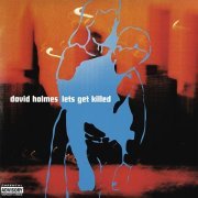 David Holmes - Lets Get Killed (1997) LP
