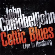 John Campbelljohn - Celtic Blues: Live In Hamburg (2011) [CD Rip]