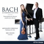 Mélisande Corriveau, Eric Milnes - Bach au pardessus de viole (2021) [Hi-Res]