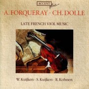 Wieland Kuijken, Sigiswald Kuijken, Robert Kohnen - Forqueray & Dolle - Late French Viol Music (1999)