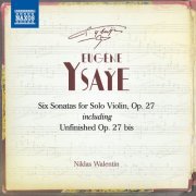 Niklas Walentin - Ysaÿe: 6 Violin Sonatas, Op. 27 (2020) [Hi-Res]