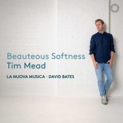 Tim Mead, La Nuova Musica, David Bates - Beauteous Softness (2023) [DSD64]