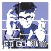 Ursula 1000 - All Systems Are Go-Go (2000)