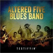 Altered Five Blues Band - Testifyin' EP (2024)