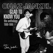Chaz Jankel - Glad To Know You – The Anthology 1980-1986 (2020)