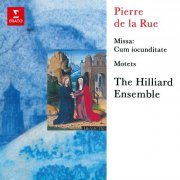 Hilliard Ensemble - De la Rue: Missa "Cum iocunditate" & Motets (1992/2021)