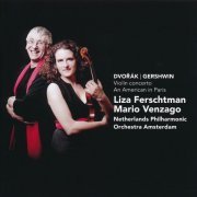 Liza Ferschtman, Mario Venzago, Netherlands Philharmonic Orchestra - Dvorak: Violin Concerto, Gershwin: An American in Paris (2011) [SACD]