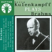 Georg Kulenkampff, Enrico Mainardi - Kulenkampff plays Brahms: Violin Concerto in D major, Double Concerto in A minor & cello by Georg Kulenkampff (2009)