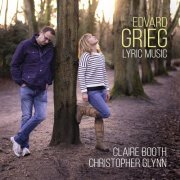 Claire Booth & Christopher Glynn - Edvard Grieg: Lyric Music (2019) [Hi-Res]