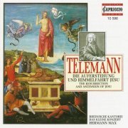 Rheinische Kantorei, Das Kleine Konzert, Hermann Max - Telemann: Die Auferstehung und Himmelfahrt Jesu (1995)