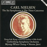 Dong-Suk Kang, Patrick Gallois, Olle Schill, Gothenburg Symphony Orchestra, Neeme Järvi, Myung-Whun Chung - Nielsen - Complete Symphonies and Concertos (1993)