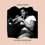 Donald Byrd - Platinum Selection (2020)