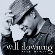 Will Downing - After Tonight (2007)