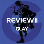 GLAY - ReviewII 〜BEST OF GLAY〜 (2020) Hi-Res