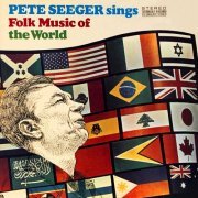 Pete Seeger - Pete Seeger Sings Folk Music of the World (1973) [Hi-Res]