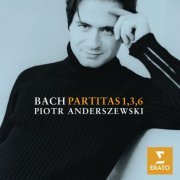 Piotr Anderszewski - Bach: Partitas 1, 3 & 6 (2002)