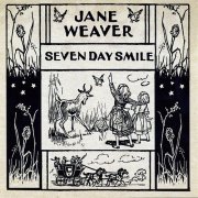 Jane Weaver - Seven Day Smile (2005)