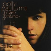 Polly Paulusma ‎- Fingers & Thumbs (2007)
