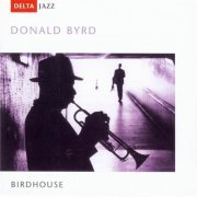 Donald Byrd - Birdhouse (2002)