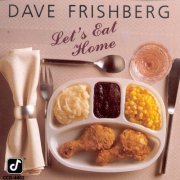 Dave Frishberg - Let's Eat Home (1990)