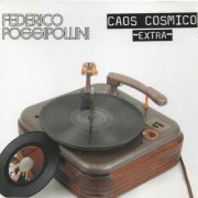 Federico Poggipollini - Caos cosmico extra (2010)