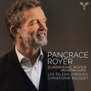 Les Talens Lyriques, Christophe Rousset - Pancrace Royer: Surprising Royer, Orchestral Suites (2023) [Hi-Res]