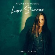 Lara Sturmer - HIGHER GROUND (2024)