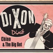 Chino & The Big Bet - Dixon Dixit (2015)