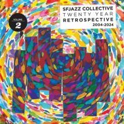 SFJazz Collective - Twenty Year Retrospective, Vol. 2 (2024)