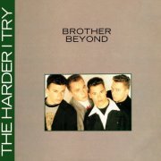 Brother Beyond - The Harder I Try (Germany 12") (1988)