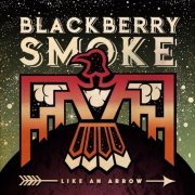 Blackberry Smoke - Like An Arrow (2016) Lossless