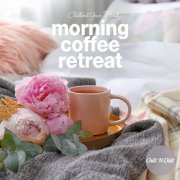 VA - Morning Coffee Retreat: Chillout Your Mind (2024)