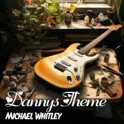 Michael Whitley - Dannys Theme (2023) Hi Res
