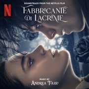 Andrea Farri - Fabbricante di lacrime - The Tearsmith (Soundtrack from the Netflix Film) (2024) [Hi-Res]