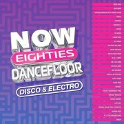 VA - NOW That's What I Call 80s Dancefloor DISCO & ELECTRO (2023)