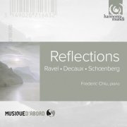 Fréderic Chiu - Ravel, Decaux, Schönberg: Reflections (1995)