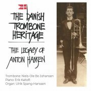 Niels-Ole Bo Johansen - The Danish Trombone Heritage - The Legacy of Anton Hansen (2023)