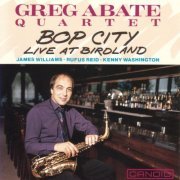 Greg Abate Quartet - Bop City (Live At Birdland) (1991)